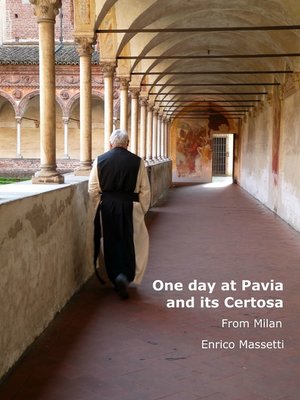 cover image of One Day at Pavia and Its Certosa From Milan